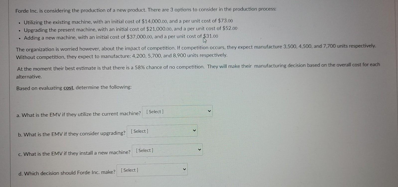 Forde Inc. is considering the production of a new