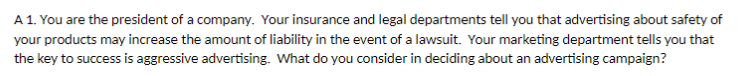A 1. You are the president of a company. Your