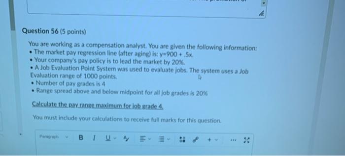 Question 56 (5 points) You are working as a