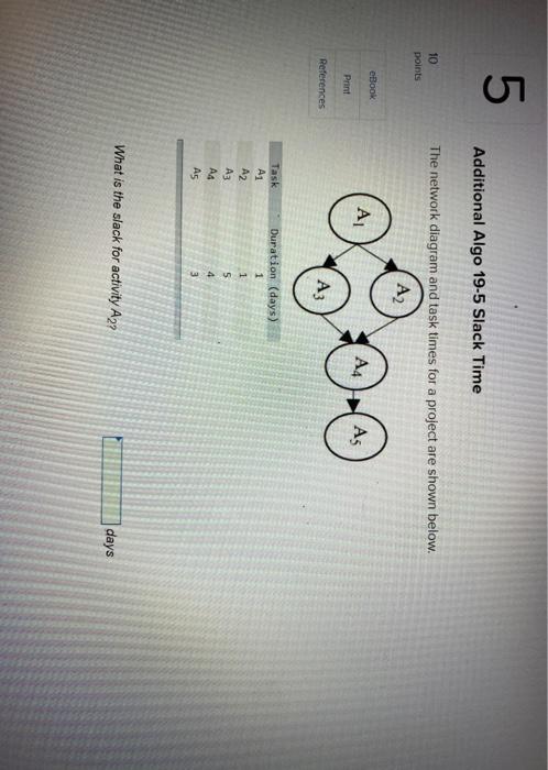 5 Additional Algo 19-5 Slack Time 10 points The