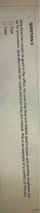 QUESTION 3 Jane hires her cousin to work in the