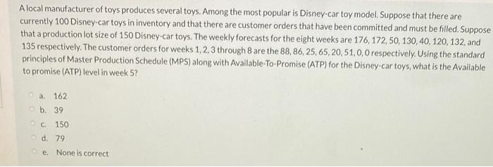 A local manufacturer of toys produces several