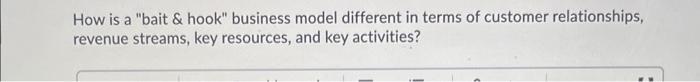 How is a "bait & hook" business model different