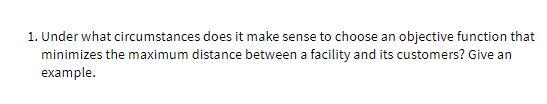1. Under what circumstances does it make sense to