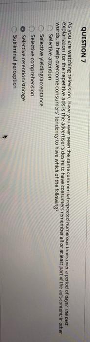 QUESTION 7 As you are watching television, have