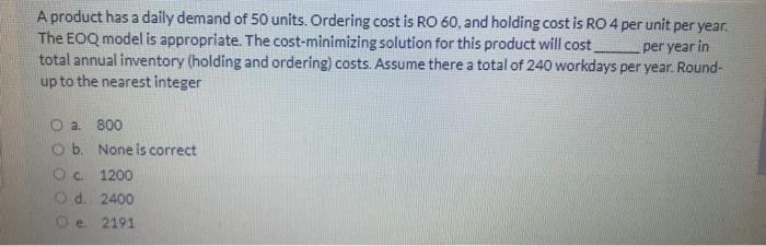 A product has a daily demand of 50 units.