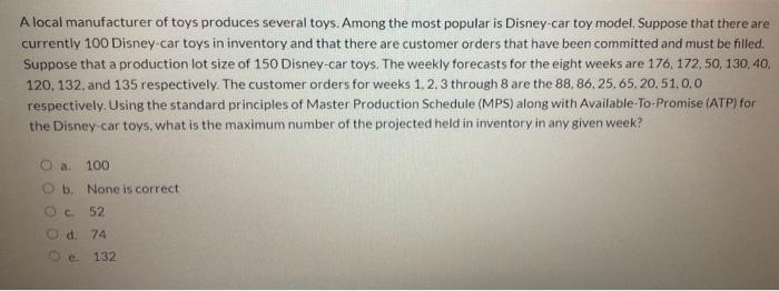 A local manufacturer of toys produces several