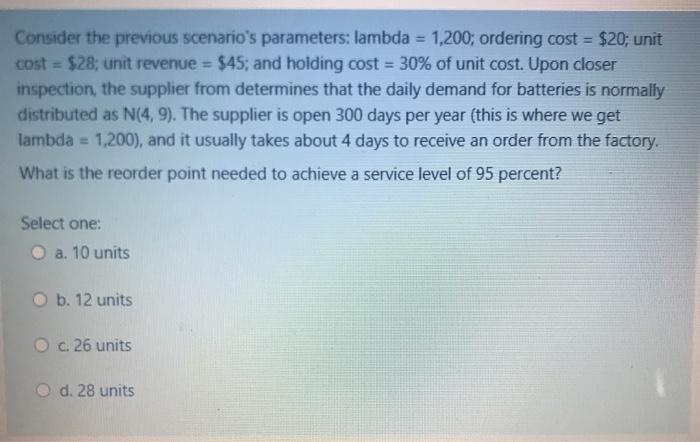 Consider the previous scenario's parameters: