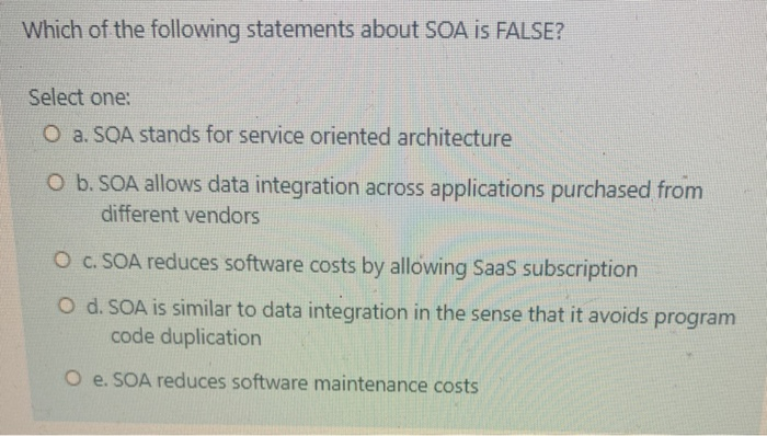 Which of the following statements about SOA is