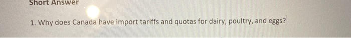Short Answer 1. Why does Canada have import