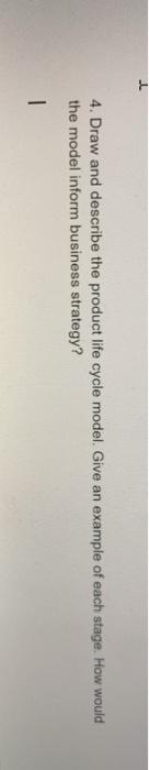 4. Draw and describe the product life cycle