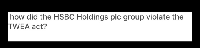 define what TWEA is? how did the HSBC Holdings