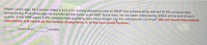 Fifteen years ago, Mr. Lawton rolled a $26,000