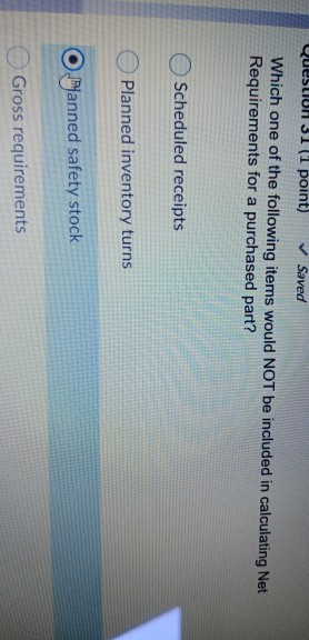 ques 31 Question 31 (1 point) Saved Which one of