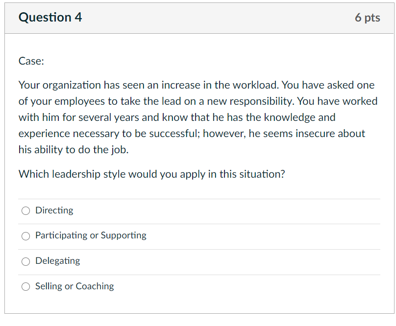 Question 4 6 pts Case: Your organization has seen