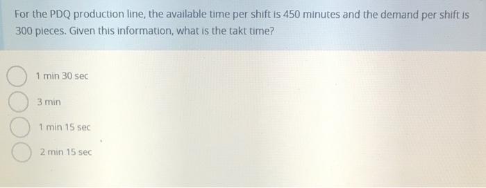 For the PDQ production line, the available time