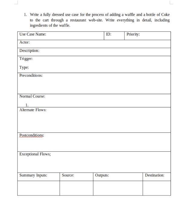 1. Write a fully dressed use case for the process