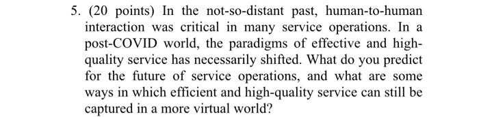 5. (20 points) In the not-so-distant past,