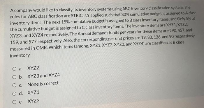 A company would like to classify its inventory