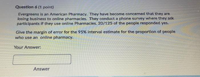 Question 6 (1 point) Evergreens is an American