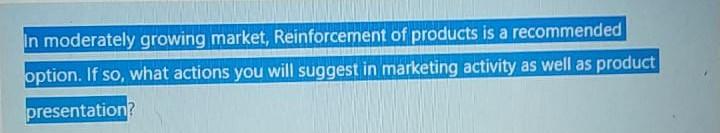 in moderately growing market, Reinforcement of