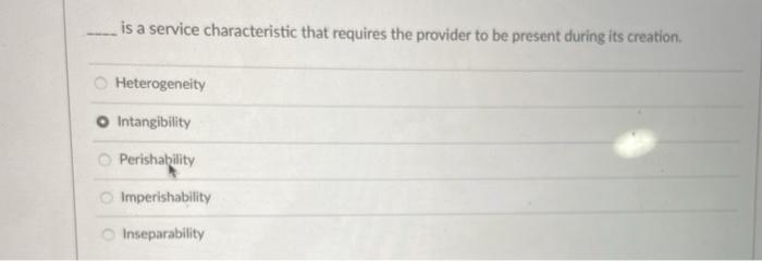 is a service characteristic that requires the