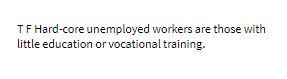 TF Hard-core unemployed workers are those with