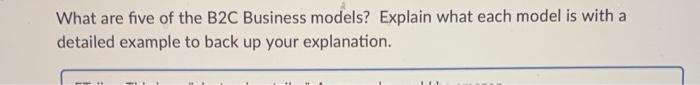 What are five of the B2C Business models? Explain