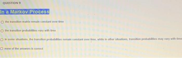 QUESTIONS In a Markov Process the transition