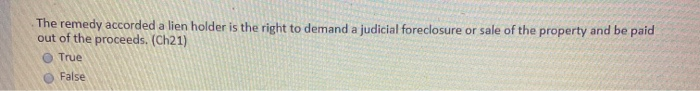 The remedy accorded a lien holder is the right to