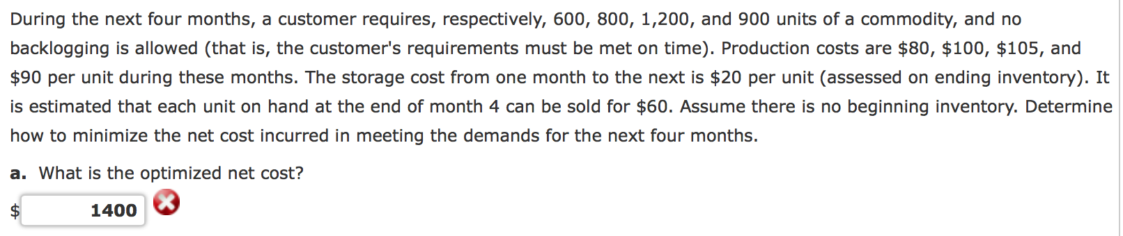 During the next four months, a customer requires,