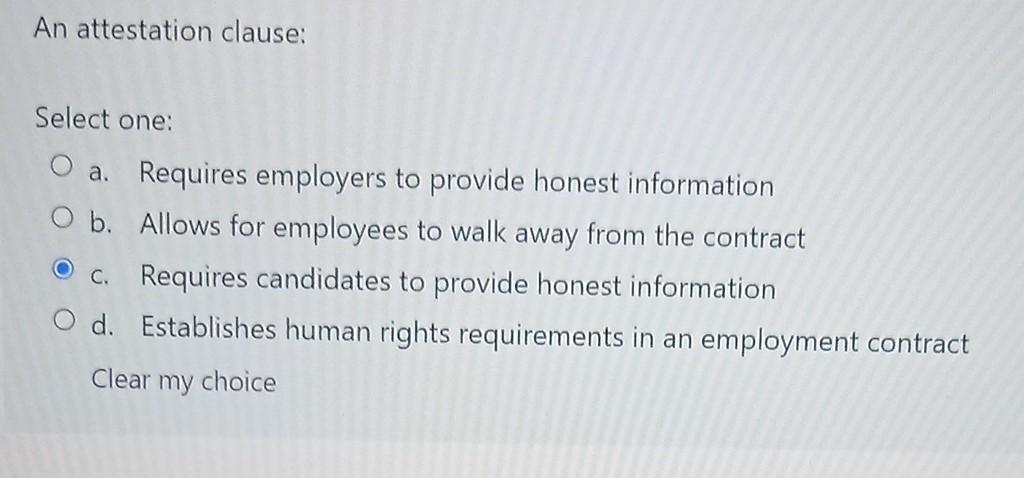 An attestation clause: Select one: O a. Requires