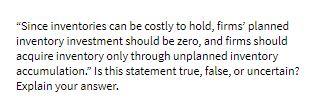 "Since inventories can be costly to hold, firms