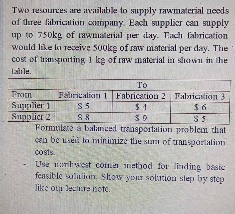 Two resources are available to supply rawmaterial