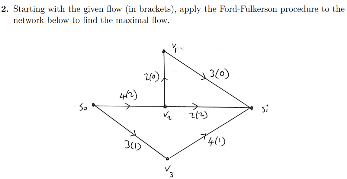 2. Starting with the given flow (in brackets),