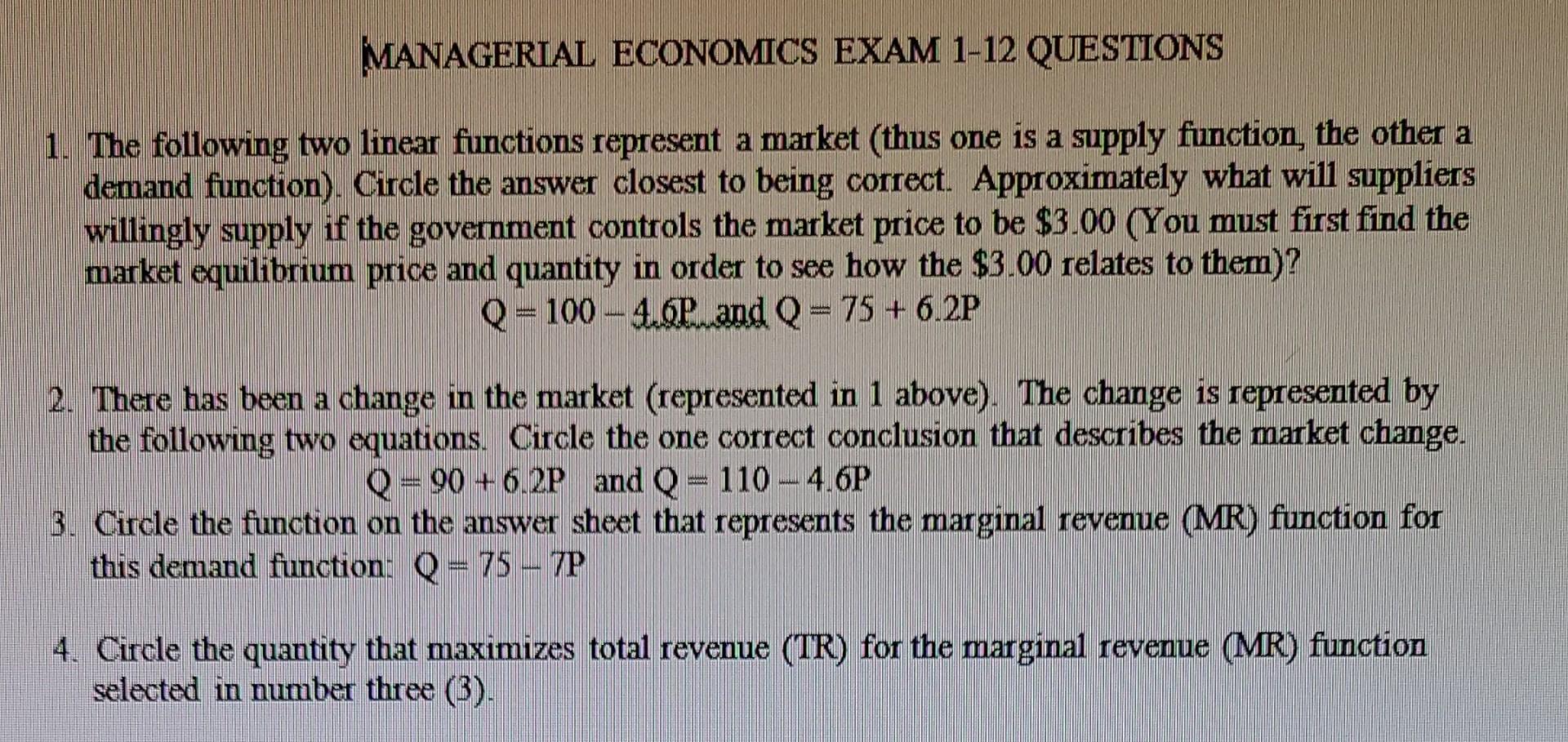 MANAGERIAL ECONOMICS EXAM 1-12 QUESTIONS 1. The