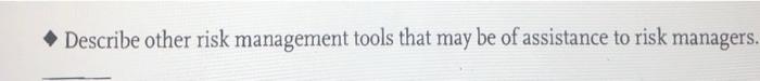 #6 Describe other risk management tools that may