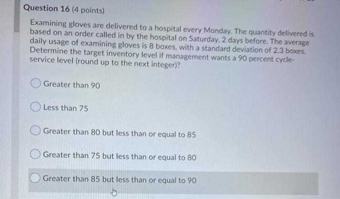 Question 16 (4 points) Examining gloves are