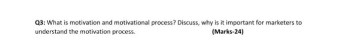 Q3: What is motivation and motivational process?