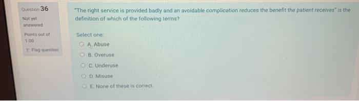 Question 36 The right service is provided badly