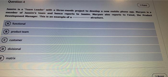 Question 4 1 Point Jassim is a Team Leader with a
