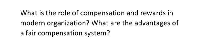 What is the role of compensation and rewards in