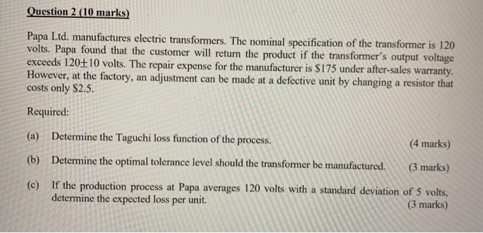 Question 2 (10 marks) Papa Ltd. manufactures