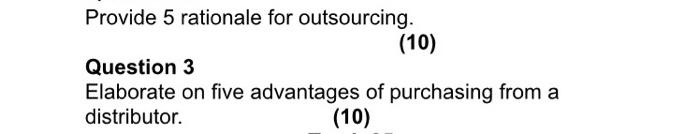 Provide 5 rationale for outsourcing. (10)