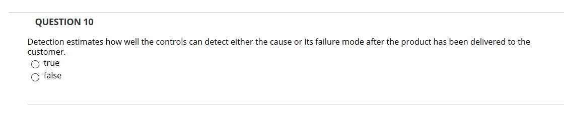 QUESTION 10 Detection estimates how well the