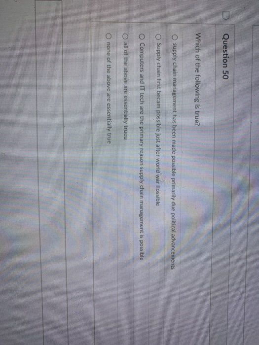 Question 50 Which of the following is true? o