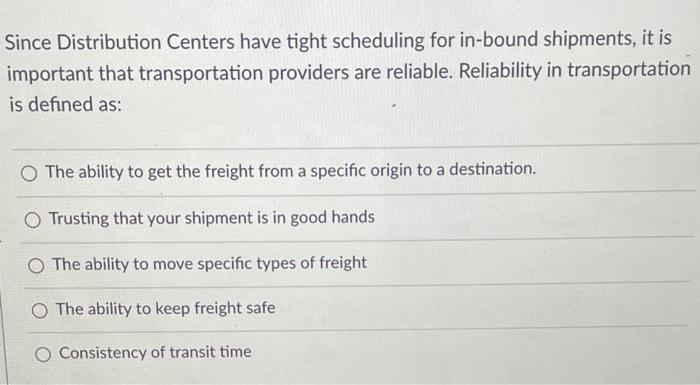 Since Distribution Centers have tight scheduling