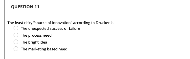 QUESTION 11 The least risky "source of