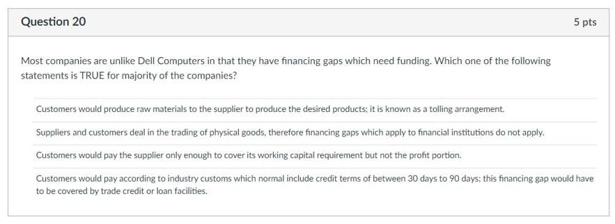 Most companies are unlike Dell Computers in that