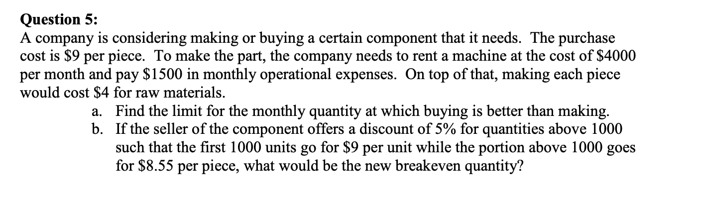 Question 5: A company is considering making or